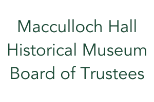 Macculloch Hall Historical Museum Board of Trustees